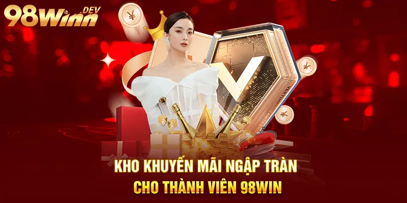 kho khuyến mãi ngập tràn cho thành viên 98win