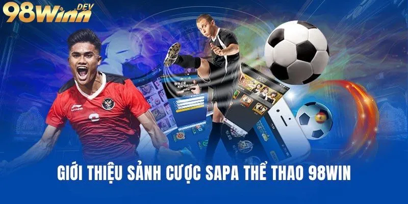 Tổng quan chung về sảnh thể thao 98Win